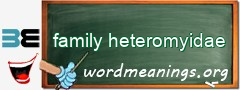 WordMeaning blackboard for family heteromyidae